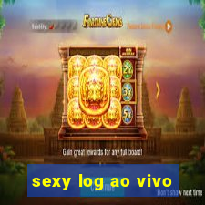 sexy log ao vivo